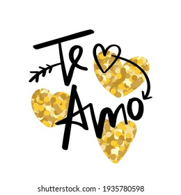 Te amo - I love you in Spanish language concept design with gold glitter hearts