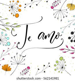 Te amo - i love you in Spanish language. Modern calligraphy for Valentine's day card. Vector typography and wild flowers.