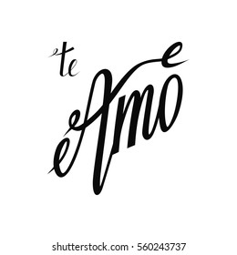 Te Amo - I love you translated from Spanish. Hand drawn lettering spanish text. Modern Calligraphy for posters, banners, greeting cards, postcards etc