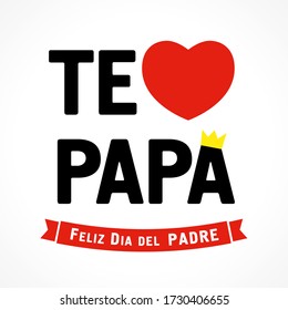 Te amo Papa, Feliz dia del padre con elegantes letras españolas, traduce: Te amo papá, feliz día de los padres. Tarjeta de saludo para ilustración vectorial del día del padre con texto, corazón y corona