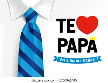 Te amo Papa, Feliz dia del padre, con elegantes letras españolas, traduce: Te amo papá, feliz día de los padres. Ilustración vectorial del Día del Padre con texto, corazón y corona en camisa con cuello azul