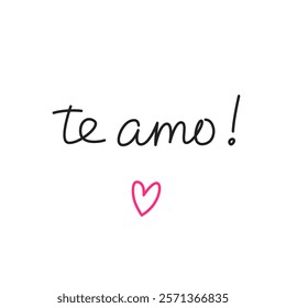 Te amo. Simple handwritten phrase "I love you" in Spanish language. Lettering. Minimalist calligraphy.