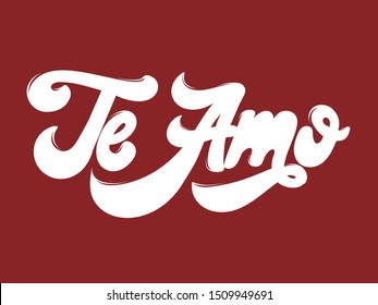 Te amo. Vector hand drawn lettering isolated. Template for card, poster. banner, print for t-shirt, pin, badge, patch.