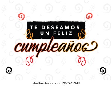 Te deseamos un Feliz Cumpleaños, translated We wish you a Happy Birthday in Spanish. Fun and happy banner. Happy Birthday Card