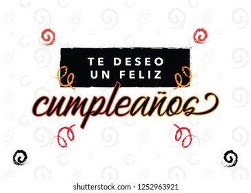 Te deseo un Feliz Cumpleaños, translated I  wish you a Happy Birthday in Spanish. Fun and happy banner. Happy Birthday Card