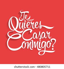 Te Quieres Casar Conmigo, Will you Marry Me spanish text, vector lettering design.