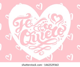 Te Quiero. "I love you" in Spanish. Hand drawn lettering. Vector illustration. Perfect logo for Wedding or Valentine's day design