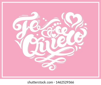 Te Quiero. "I love you" in Spanish. Hand drawn lettering. Vector illustration. Perfect logo for Wedding or Valentine's day design