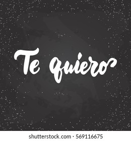 Te quiero - Love You on Spanish - lettering Valentines Day calligraphy phrase isolated on the background. Fun brush ink typography for photo overlays, t-shirt print, poster design.