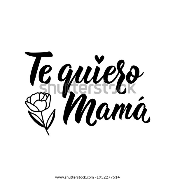 15 Te Quiero Mama Images, Stock Photos & Vectors | Shutterstock