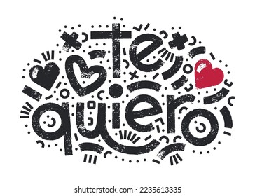 Te quiero spanish words that translate as I love you. Bold lettering surrounded with hand-drawn elements. Vector modern textured lettering and geometric elements. Romantic modern card.