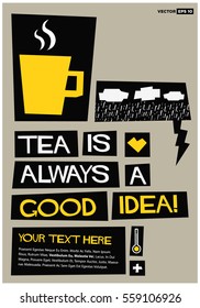 Tea is always a good idea. (Flat Style Vector Illustration Quote Poster Design) With Text Box Template