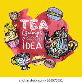 Tea is always a good idea. Hand drawn doodle tea cup with cake.  Vector illustration.