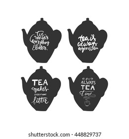 Tea is always a good idea.Tea makes everything better. Hand lettering and custom typography for your designs: t-shirts, bags, for posters, invitations, cards, etc. Set of tea pot silhouette