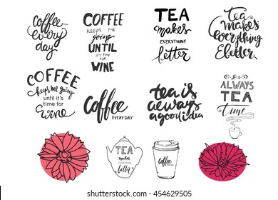 Tea is always a good idea. Tea makes everything better. It's always tea time. Coffee every day. Hand lettering and custom typography for your designs: t-shirts, bags, for posters, invitations, cards