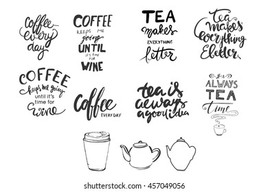 Tea is always a good idea. Tea makes everything better. It's always tea time. Coffee every day. Hand lettering and custom typography for your design