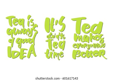 Tea is always a good idea. Tea makes everything better. It's always tea time.Hand lettering and custom typography for your designs: t-shirts, bags, for posters, invitations, cards