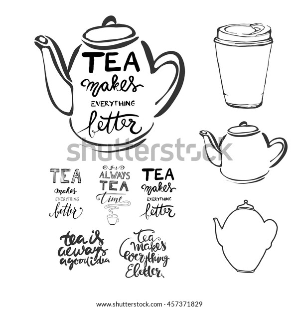 Tea Always Good Idea Tea Makes Stock Vector Royalty Free 457371829