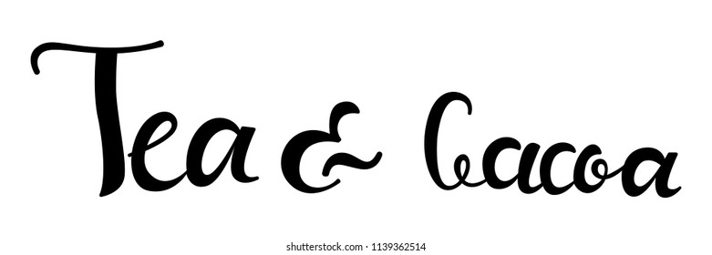 Tea and cacoa text modern calligraphy vector, Handwritten letters illustration.
