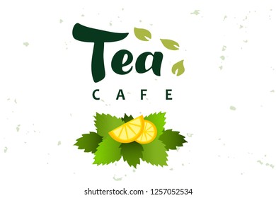 Tea Cafe lettering typography. Logotype, icon, badge, label. For restaurant poster, signboard, menu. Decorative tea leaves. Handdrawn mint leaves and lemon slices. Textured background.