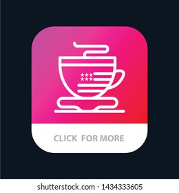 Tea, Cup, Coffee, Usa Mobile App Button. Android and IOS Line Version