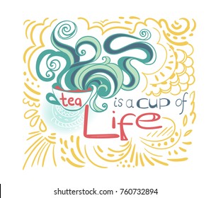 tea is a cup of life vector doodle lettering card