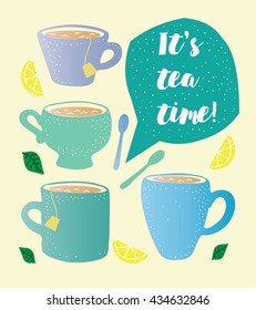 Tea cup and mug silhouette  - It's Tea Time. Vector illustration. Typography poster design with unique lettering. Elements for banner,postcard design for tea party, home decor, invitation.