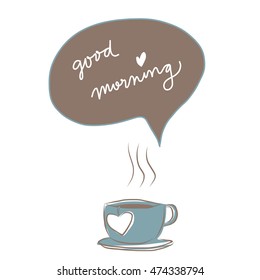 tea cup with word balloon. Good morning. Greeting. vector illustration