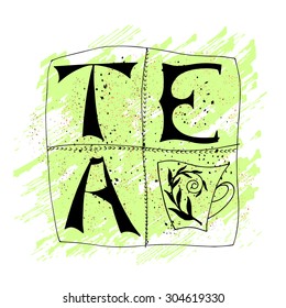 TEA hand lettering. Design template. Word TEA with a cup and branch with leaves.