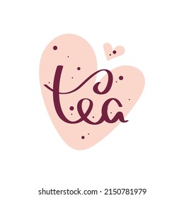 "Tea" handwritten lettering for tea lover, tea shop, cafe-bar. Isolated vector illustration for poster, banner, sign, cover, advertising, card.