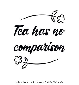 Tea has no comparison. Vector Quote