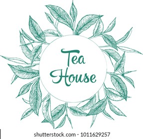 Tea House. Menu label with tea leaves. Tea leaves frame illustration.