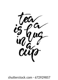 Tea is a hug in a cup - trendy hand lettering poster. Hand drawn calligraphy shop promotion motivation. Graphic design lifestyle lettering. Vector illustration stock vector.