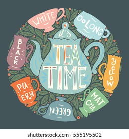 Tea kinds poster - vector illustration in circle. Hand drawn lettering for cafe, restaurant, packaging. Trendy typographic design, for tea-house, wall decor. Pot silhouette with quote.