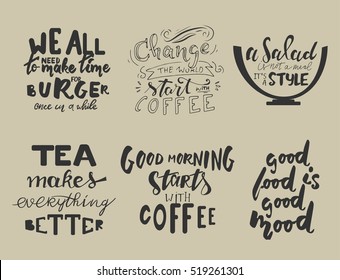 Tea makes everything better.. Good morning starts with coffee. We all need time to make burger. Hand lettering and custom typography for your designs: t-shirts, bags, for posters, invitations, cards