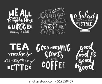 Tea makes everything better.. Good morning starts with coffe. We all need time to make burger. Hand lettering and custom typography for your designs: t-shirts, bags, for posters, invitations, cards