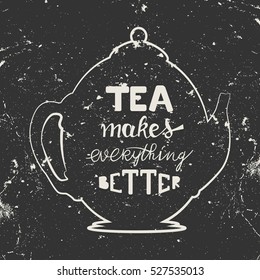 Tea makes everything better. Hand lettering and custom typography for your designs: t-shirts, bags, for posters, invitations, cards