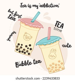 Tea is my addiction. Bubble tea set with lettering phrases. Tea time. But first tea. Cute yummy asian drinks.