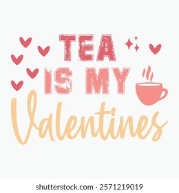 Tea is my valentines retro t shirt design