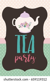 Tea party greeting or invitation card. Vector illustration