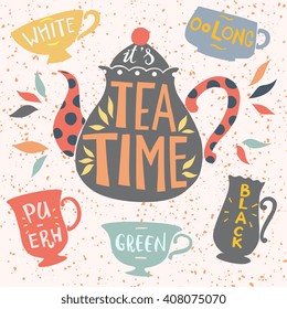 Tea Pot Silhouette With Quote - It's Tea Time. Vector Illustration. Typography Poster Design With Unique Lettering. Elements For Banner, Flyer, Postcard Design For Tea Party, Home Decor, Invitation.