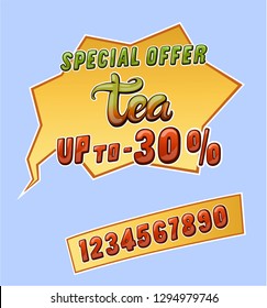 Tea promo sticker for cafe restaurant or store and set of numbers up to. Comic style handwritten lettering. Exclamation for sale. Colorful volume font. Vector typographic pop-art inscription