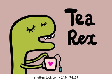 Tea Rex Hand Drawn Vector Illustration With Cute Dinosaur Drinking Hot Beverage Holding Cup