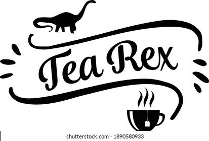 Tea Rex, Tea Lover Vector File