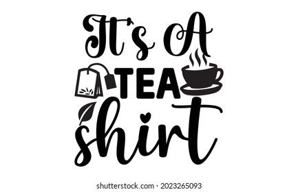 Tea SVG T shirt Design Template