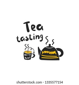 Tea tasting illustration with cup of tea, boiling kettle. Traditional black aromatic tea. Background with hot drink