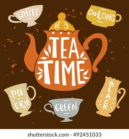 Tea theme vector illustration with different kinds - oolong, green, black, white. Teapot and cups silhouettes with hand drawn lettering design. Perfect for cafe decor, menu, poster. 