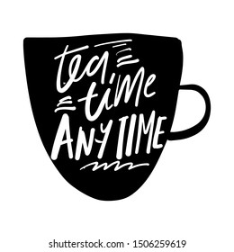 Tea time any time.  Hand lettering for your design