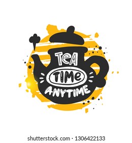 Tea Time Anytime Handlettering Phrase Teapot Stock Vector (Royalty Free ...