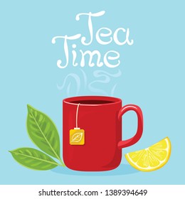 Tea time banner. Hand drawn typography. Red cup with hot steaming drink, green tea leaves, slice of lemon on blue background. Tea time lettering. Vector illustration in cartoon simple flat style.